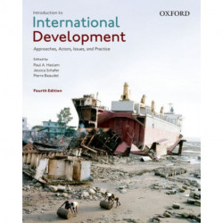 Introduction to International Development: Approaches, Actors, Issues, and Practice