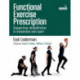 Functional Exercise Prescription: Supporting Rehabilitation in Movement and Sport