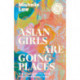 Asian Girls are Going Places: How to Navigate the World as an Asian Woman Today