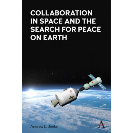 Collaboration in Space and the Search for Peace on Earth