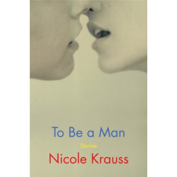 To Be a Man: Stories