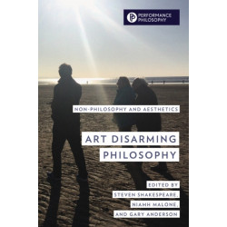 Art Disarming Philosophy: Non-philosophy and Aesthetics