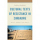 Cultural Texts of Resistance in Zimbabwe: Music, Memes, and Media