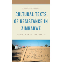 Cultural Texts of Resistance in Zimbabwe: Music, Memes, and Media