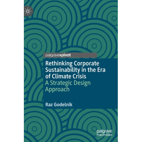Rethinking Corporate Sustainability in the Era of Climate Crisis: A Strategic Design Approach