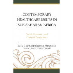 Contemporary Healthcare Issues in Sub-Saharan Africa: Social, Economic, and Cultural Perspectives