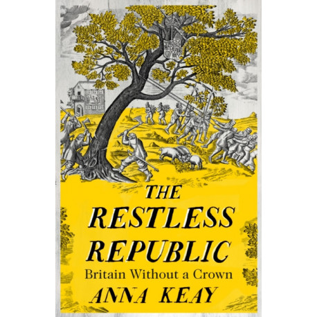 The Restless Republic: Britain without a Crown