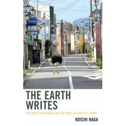 The Earth Writes: The Great Earthquake and the Novel in Post-3/11 Japan
