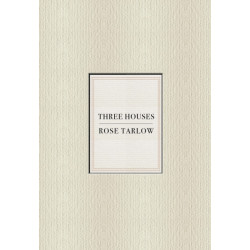 Rose Tarlow: Three Houses: Rose Tarlow