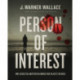 Person of Interest: Why Jesus Still Matters in a World that Rejects the Bible
