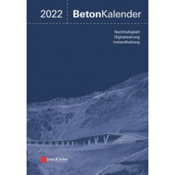 Beton-Kalender 2022: Schwerpunkte: Instandsetzung, Beton und Digitalisierung