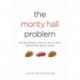 The Monty Hall Problem: The Remarkable Story of Math's Most Contentious Brain Teaser