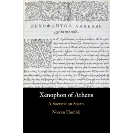 Xenophon of Athens: A Socratic on Sparta