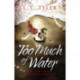 Too Much of Water: a gripping historical crime novel