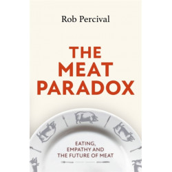 The Meat Paradox: ‘Brilliantly provocative, original, electrifying’ Bee Wilson, Financial Times