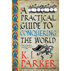 A Practical Guide to Conquering the World: The Siege, Book 3