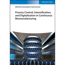 Process Control, Intensification, and Digitalisation in Continuous Biomanufacturing