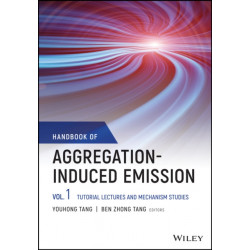 Handbook of Aggregation-Induced Emission, Volume 1: Tutorial Lectures and Mechanism Studies
