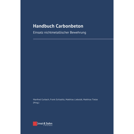 Handbuch Carbonbeton: Einsatz nichtmetallischer Bewehrung