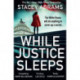 While Justice Sleeps