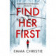 Find Her First: The breathlessly twisty new thriller from Best Scottish Crime Book nominee