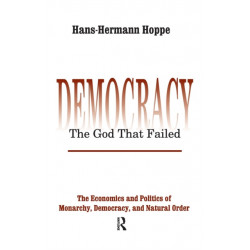 Democracy – The God That Failed: The Economics and Politics of Monarchy, Democracy and Natural Order