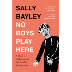 No Boys Play Here: A Story of Shakespeare and My Family’s Missing Men