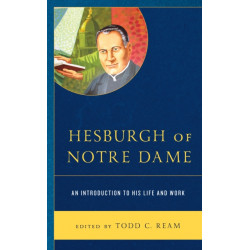 Hesburgh of Notre Dame: An Introduction to His Life and Work
