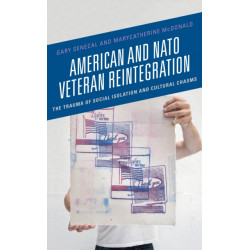 American and NATO Veteran Reintegration: The Trauma of Social Isolation & Cultural Chasms