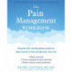 The Pain Management Workbook: Powerful CBT and Mindfulness Skills to Take Control of Pain and Reclaim Your Life