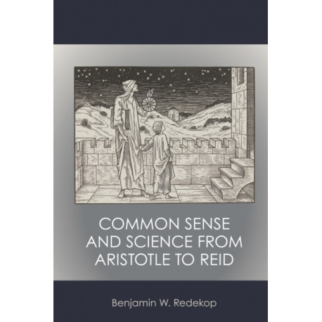 Common Sense and Science from Aristotle to Reid