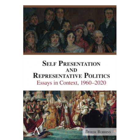 Self-Presentation and Representative Politics: Essays in Context, 1960-2020