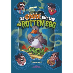 The Goose that Laid the Rotten Egg: A Graphic Novel