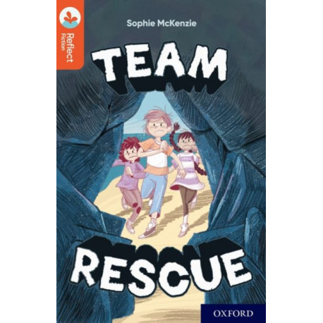 Oxford Reading Tree TreeTops Reflect: Oxford Reading Level 13: Team Rescue