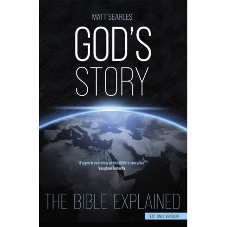 God's Story (Text Only Edition): The Bible Explained