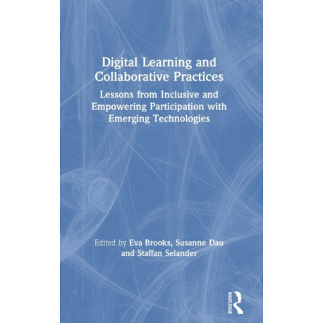 Digital Learning and Collaborative Practices: Lessons from Inclusive and Empowering Participation with Emerging Technologies