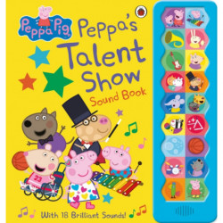 Peppa Pig: Peppa's Talent Show: Noisy Sound Book