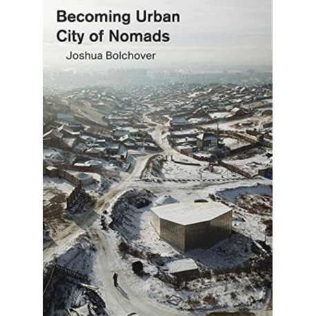 Becoming Urban: City of Nomads