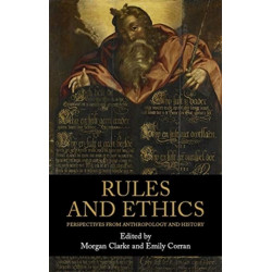 Rules and Ethics: Perspectives from Anthropology and History