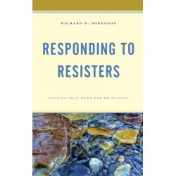 Responding to Resisters: Tactics that Work for Principals