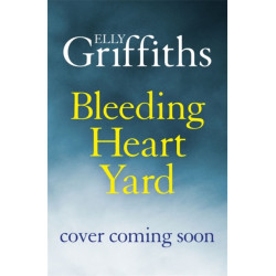 Bleeding Heart Yard: Breathtaking new thriller from Ruth Galloway's author
