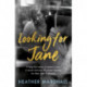 Looking For Jane: The deeply moving historical novel spanning five decades of powerful women