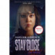 Stay Close: From the Number One bestselling creator of the hit Netflix series Missing You
