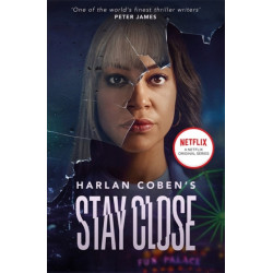 Stay Close: From the Number One bestselling creator of the hit Netflix series Missing You