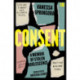 Consent: A Memoir of Stolen Adolescence