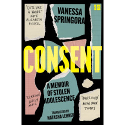 Consent: A Memoir of Stolen Adolescence