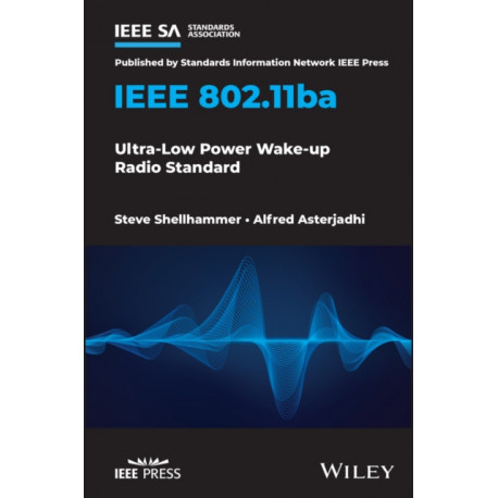 IEEE 802.11ba: Ultra-Low Power Wake-up Radio Standard