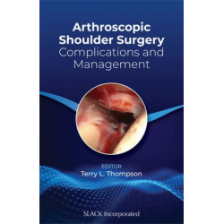 Arthroscopic Shoulder Surgery: Complications and Management