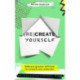 (Re)Create Yourself: Embracing greater self-love to unleash your potential