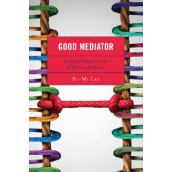 Good Mediator: Relational Characteristics of Effective Mediators